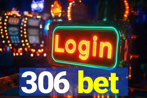 306 bet